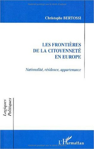 Les frontières de la citoyenneté en Europe : nationalité, résidence, appartenance