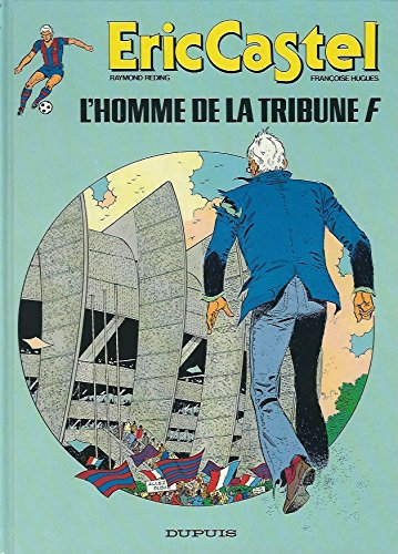 Eric Castel. Vol. 5. L'Homme de la tribune F