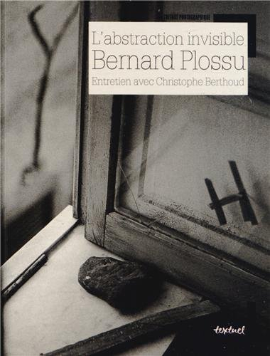 L'abstraction invisible : Bernard Plossu