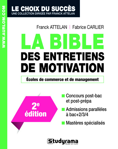 La bible des entretiens de motivation : écoles de commerce et de management