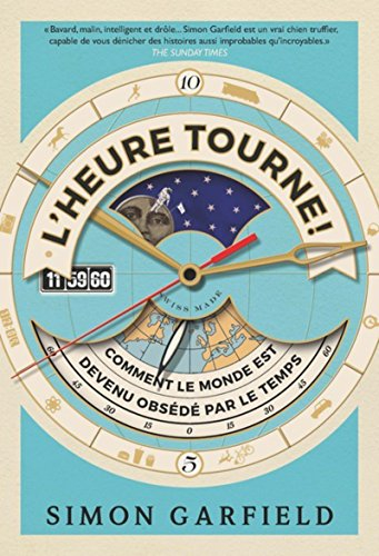 L'heure tourne ! : comment le monde est devenu obsédé par le temps