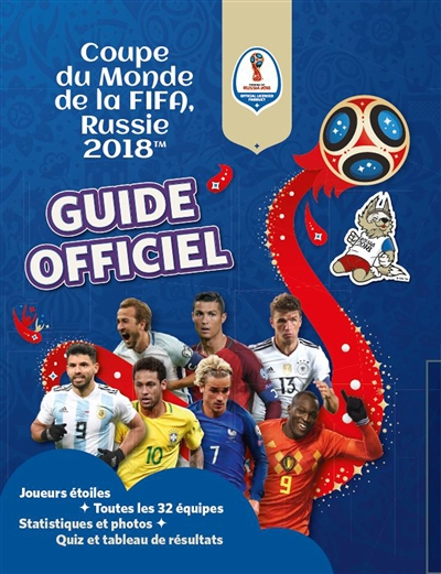 Coupe du monde de la Fifa, Russie 2018 : guide officiel