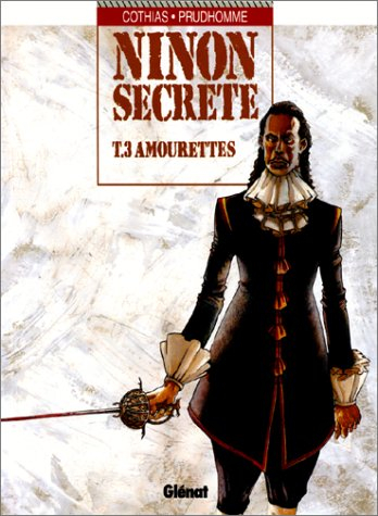 ninon secrète, tome 3 : amourettes