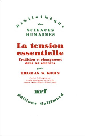 La Tension essentielle : tradition et changement dans les sciences