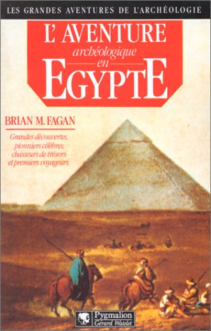 L'aventure archéologique en Egypte : voleurs de tombes, touristes et archéologues en Egypte