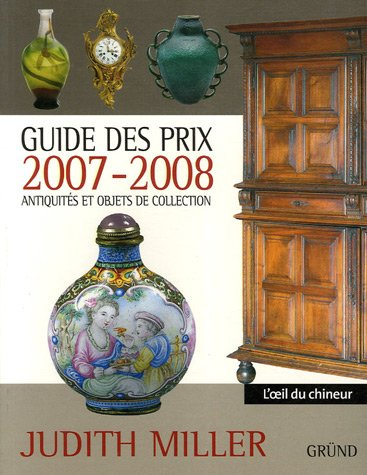 Guide des prix 2007-2008 : antiquités et objets de collection