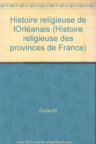 Histoire religieuse de l'Orléanais