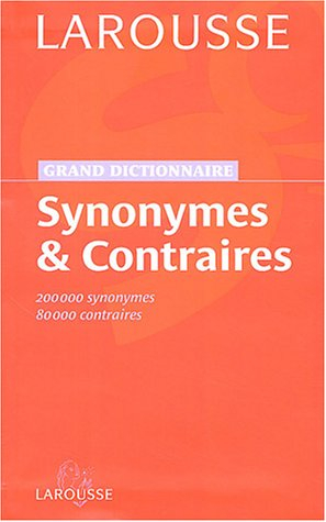 Synonymes et contraires : 200.000 synonymes, 80.000 contraires