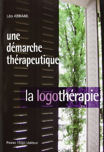 Une démarche thérapeutique : la logothérapie