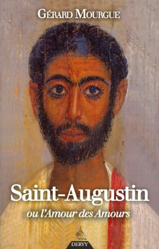 Saint Augustin ou L'amour des amours