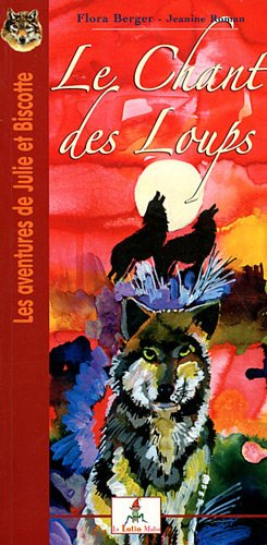 Les aventures de Julie et Biscotte. Le chant des loups