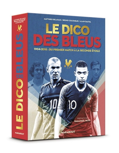 Le dico des Bleus : 1904-2018, du premier match à la seconde étoile