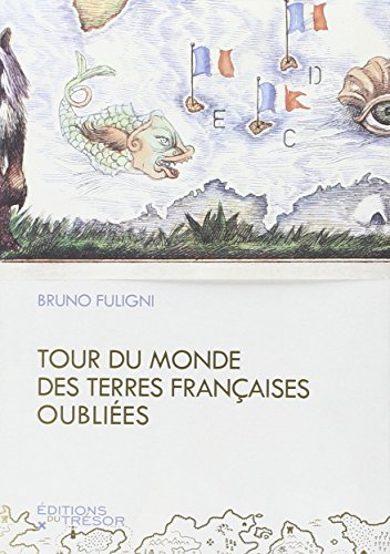 tour du monde des terres françaises oubliées