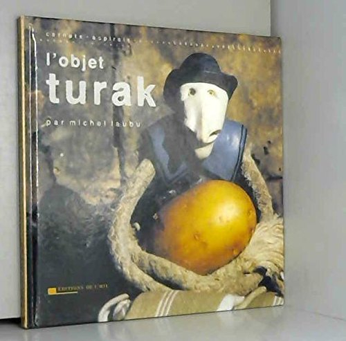 L'objet Turak : ordinaire du théâtre et archéologies fictives