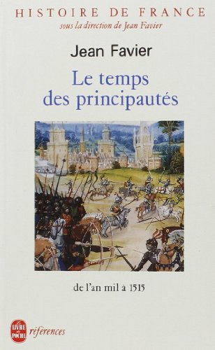 Histoire de France. Vol. 2. Le Temps des principautés : de l'an mil à 1515