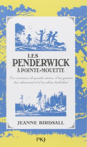 Les Penderwick. Vol. 3. Les Penderwick à Pointe-Mouette : les vacances de quatre soeurs, d'un garçon