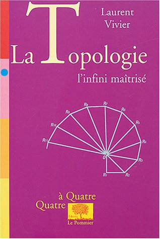 La topologie : l'infini maîtrisé