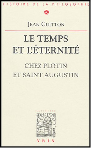 le temps et l'éternité chez plotin et saint augustin