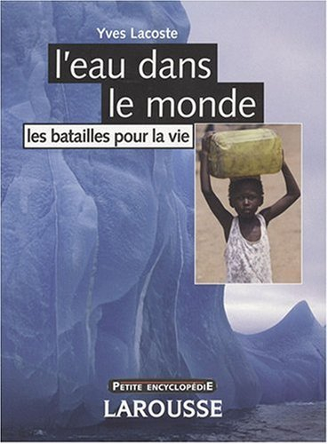 L'eau dans le monde : les batailles pour la vie