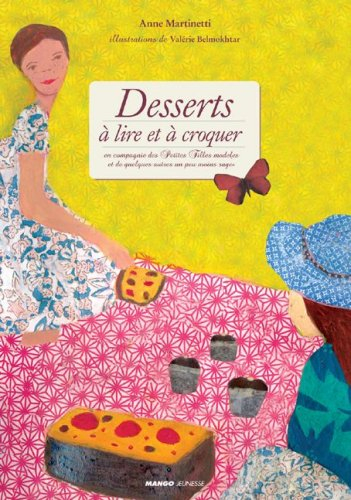 Desserts à lire et à croquer : en compagnie des petites filles modèles et de quelques autres un peu 