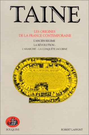 Les origines de la France contemporaine. Vol. 1. L'Ancien Régime, la Révolution, la conquête jacobin