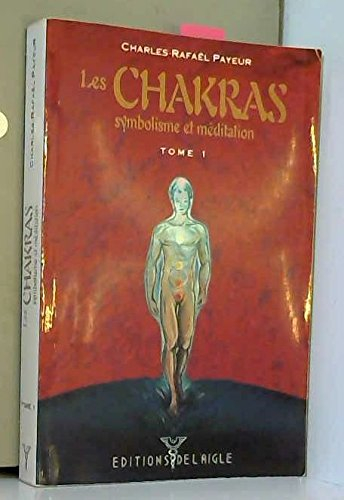 les chakras symbolisme et meditation tome 1