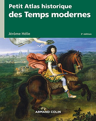 Petit atlas historique des Temps modernes