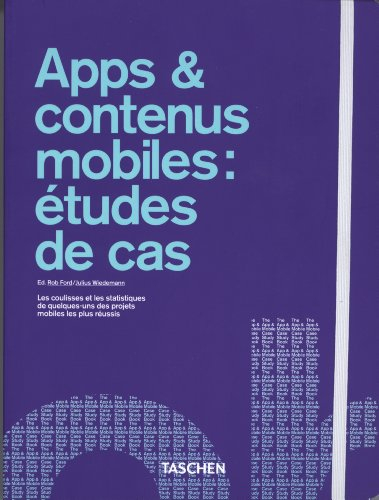 Apps & contenus mobiles : études de cas : les coulisses et les statistiques de quelques-uns des proj