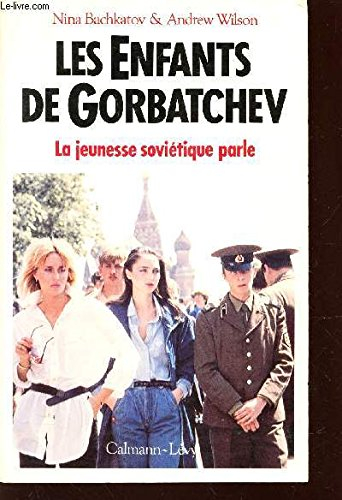 Les Enfants de Gorbatchev : la jeunesse soviétique parle