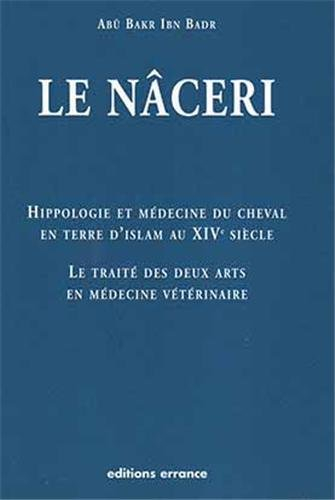 Hippologie et médecine du cheval en terre d'islam au XIVe siècle : le traité des deux arts en médeci