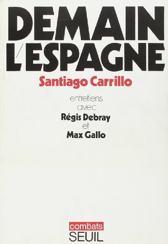 Demain l'Espagne : entretiens avec Régis Debray et Max Gallo