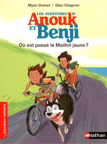 Les aventures d'Anouk et Benji. Où est passé le maillot jaune ?