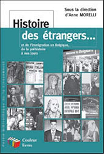 Histoire des Etrangers et de l'immigration en Belgique de la préhistoire à nos jours