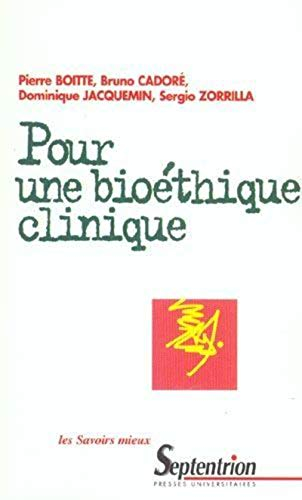 Pour une bioéthique clinique : médicalisation de la société, questionnement éthique et pratiques de 