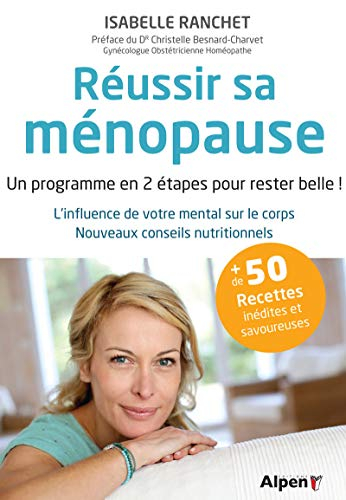 Réussir sa ménopause : un programme en 2 étapes pour rester belle ! : l'influence de votre mental su