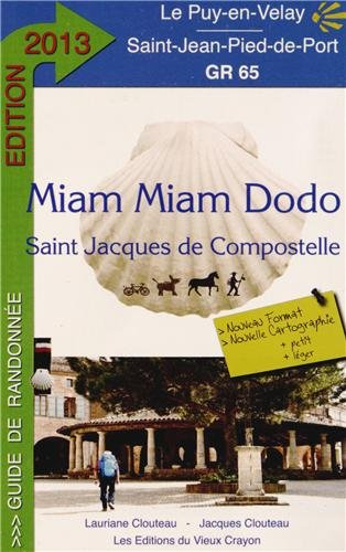Miam-miam dodo : chemin de Compostelle (GR 65) du Puy-en-Velay à Saint-Jean-Pied-de-Port + la varian