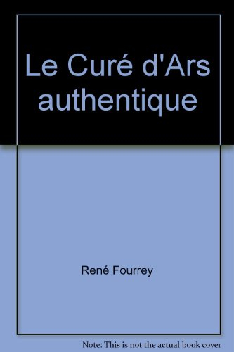 le curé d'ars authentique