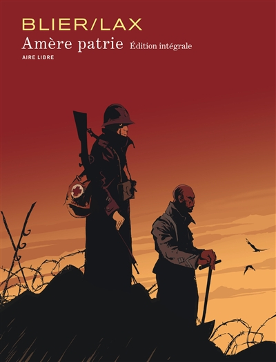 Amère patrie : édition intégrale