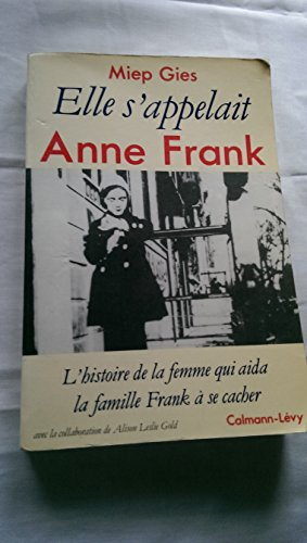 Elle s'appelait Anne Frank : l'histoire de la femme qui aida la famille Frank à se cacher - Miep Gies