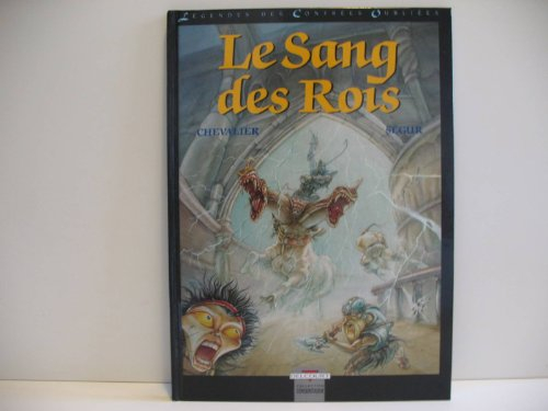 Légendes des contrées oubliées. Vol. 3. Le Sang des rois