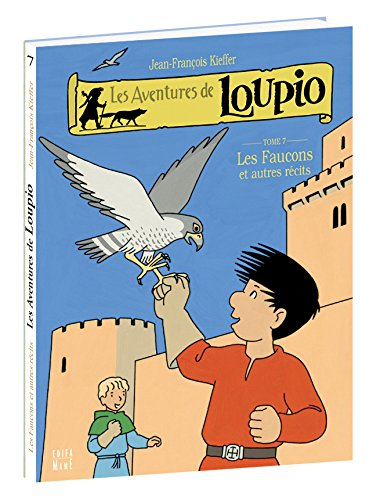 Les aventures de Loupio. Vol. 7. Les faucons : et autres récits