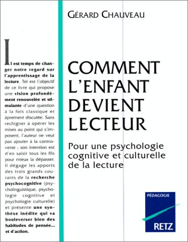 Comment l'enfant devient lecteur : pour une psychologie cognitive et culturelle de la lecture