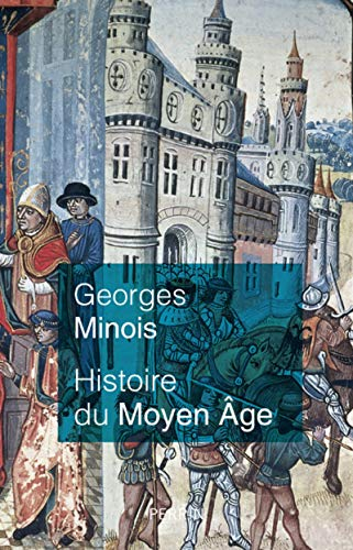 Histoire du Moyen Age : mille ans de splendeurs et misères