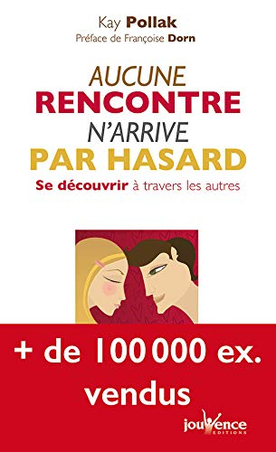 Aucune rencontre n'arrive par hasard : se découvrir à travers les autres