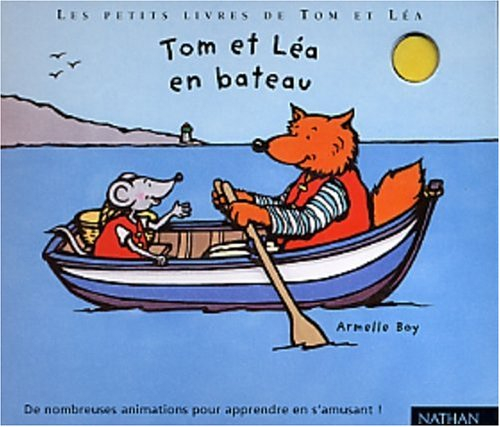Les petits livres de Tom et Léa. Vol. 1. Tom et Léa en bateau