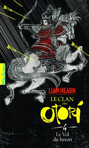 Le clan des Otori. Vol. 4. Le vol du héron
