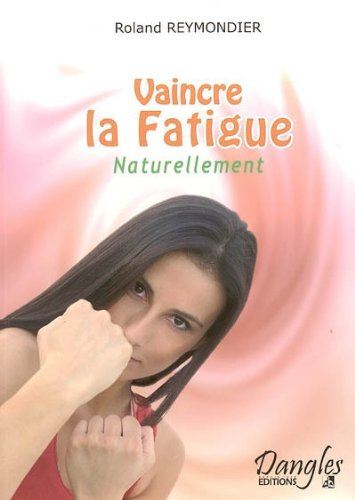 Vaincre la fatigue : naturellement