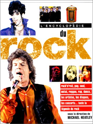 L'encyclopédie du rock : le plus complet des ouvrages de référence illustrés sur le rock