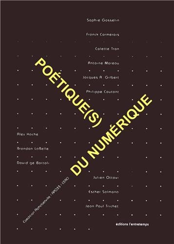 Poétiques du numérique. Vol. 1