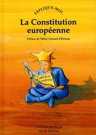 La Constitution européenne : explique-moi...